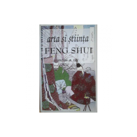 Arta si stiinta feng shui - HENRY B. LIN