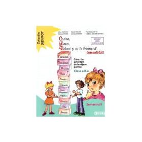 Corina, Liana, Robert si eu in labirintul comunicarii. Clasa a 2-a, semestrul 1 - Alina Danciu