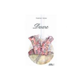 Durere - Bolest. Poezii - Vladimir Holan