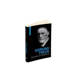 Viata mea si psihanaliza (Autobiografia) - Sigmund Freud