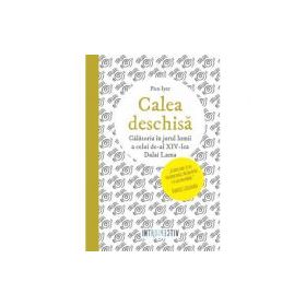 Calea deschisa. Calatoria in jurul lumii a celui de-al XIV-lea Dalai Lama - Pico Iyer