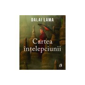 Cartea intelepciunii - Dalai Lama