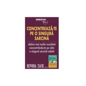 Concentreaza-te pe o singura sarcina - Devora Zack