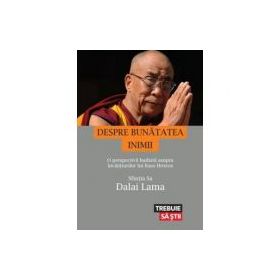 Despre bunatatea inimii - Dalai Lama