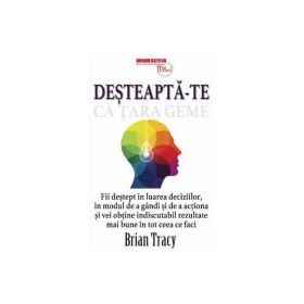 Desteapta-te ca tara geme - Brian Tracy