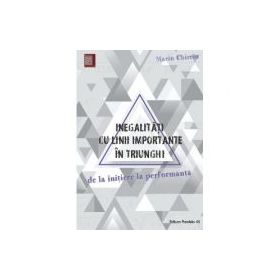 Inegalitati cu linii importante in triunghi. De la initiere la performanta - Marin Chirciu