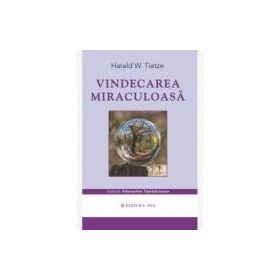 Vindecarea miraculoasa - Harald Tietze