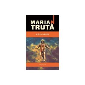 A doua venire - Marian Truta