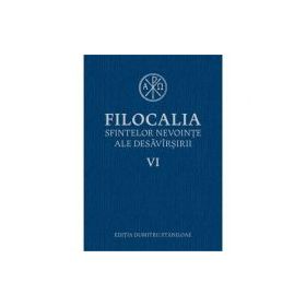 Filocalia sfintelor nevointe ale desavarsirii volumul 6
