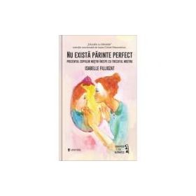 Nu exista parinte perfect - Isabelle Filliozat