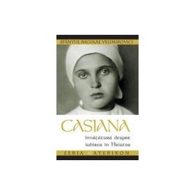 Casiana. Invatatura despre iubirea in Hristos - sf. Nicolae Velimirovici. Seria Materikon