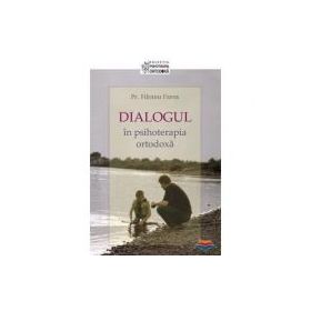Dialogul in psihoterapia ortodoxa - Pr. Filoteu Faros