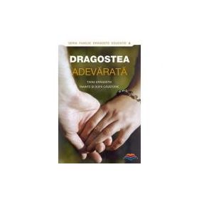 Dragostea adevarata. Taina dragostei inainte si dupa casatorie. Antologie realizata de Dmitry Semenik