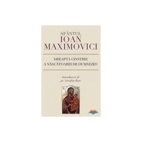 Dreapta cinstire a Nascatoarei de Dumnezeu - sf. Ioan Maximovici