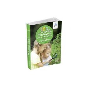 100 de activitati Montessori pentru descoperirea lumii inconjuratoare - Eve Herrmann