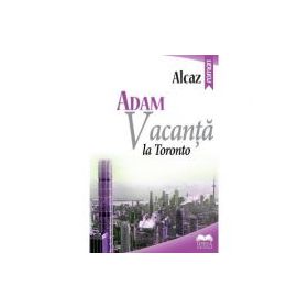 Adam. Vacanta la Toronto - Alcaz