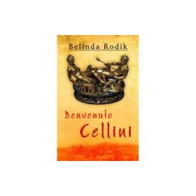 Benvenuto Cellini - Belinda Rodik