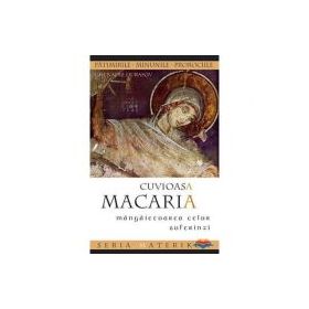 Cuvioasa Macaria, mangaietoarea celor suferinzi. Editia a doua - Ghenadie Durasov