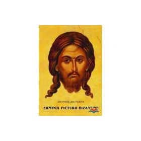 Erminia picturii bizantine - Dionisie din Furna