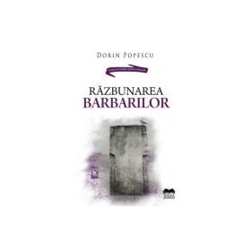 Razbunarea barbarilor - Dorin Popescu