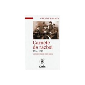 Carnete de razboi 1916-1917 - Grigore Romalo