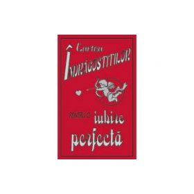 Cartea indragostitilor. Pentru o iubire perfecta - Kate Gribble
