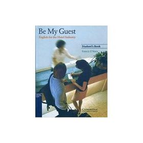 Be My Guest: English for the Hotel Industry - Francis O'Hara (Student's Book)