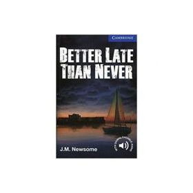 Better Late Than Never - J. M. Newsome (Level 5)