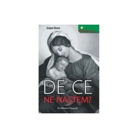 De ce ne nastem? - Jacques Brosse