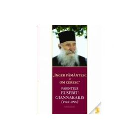 "Inger pamantesc si om ceresc" - Parintele Eusebiu Giannakakis (1910-1995)