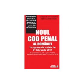 Noul cod penal al Romaniei - In vigoare de la data de 01 februarie 2014