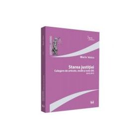 Starea justitiei (III). Culegere de articole, studii si note 2018-2019 - Marin Voicu