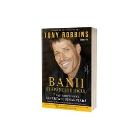 BANII. Stapaneste jocul. Editia 2 - Tony Robbins