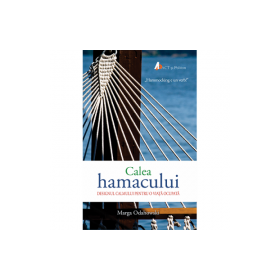 Calea hamacului - Designul calmului pentru o viata ocupata - Marga Odahowski