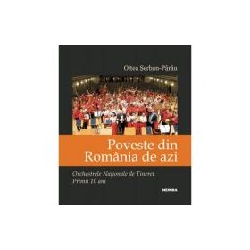 Poveste din Romania de azi - Oltea Serban Parau