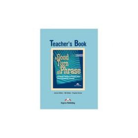A Good Turn of Phrase Advanced Practice Teacher's Book - Virginia Evans &amp; James Milton