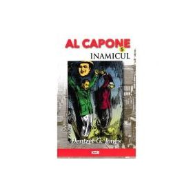 Al Capone volumul 5. Inamicul - Dentzel G. Jones