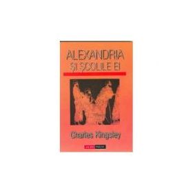 Alexandria si scolile ei - Charles Kingsley