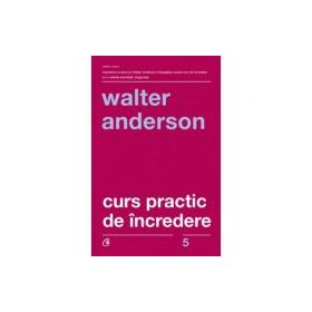 Curs practic de incredere - Walter Anderson