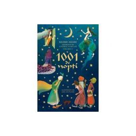 1001 de nopti. Basme arabe istorisite, volumul 1 - Eusebiu Camilar