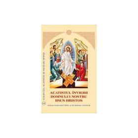 Acatistul Invierii Domnului nostru Iisus Hristos