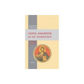 Chipul nemuritor al lui Dumnezeu - Pr. prof. dr. Dumitru Staniloae