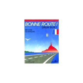 Bonne route! Drum bun! Limba franceza, volumul 2. Methode de francais - P. Gilbert, P. Greffet