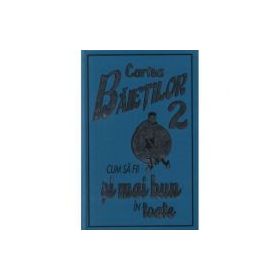 Cartea baietilor, volumul 2. Cum sa fii si mai bun in toate - Martin Oliver