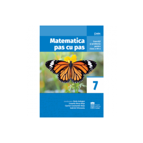 Matematica pas cu pas. Exercitii si probleme pentru clasa a 7-a - Radu Gologan