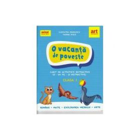 O vacanta de poveste. Clasa 1. Caiet de activitati - Cleopatra Mihailescu