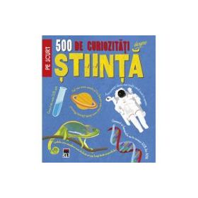 500 de curiozitati despre stiinta