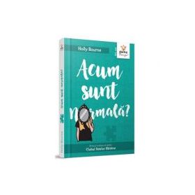 Acum sunt normala? - Holly Bourne