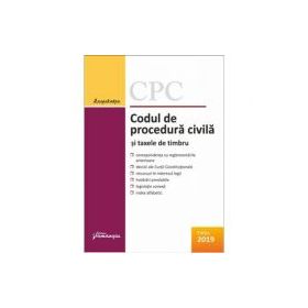 Codul de procedura civila si taxele de timbru. Actualizat la 10 octombrie 2019