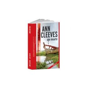 Ape moarte - Ann Cleeves